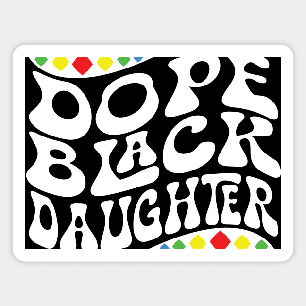 Dope Black Daughter Shirt Magnet by mcoshop